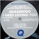 Quasimodo - I Need Loving You