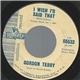 Gordon Terry - I Wish I'd Said That