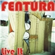 Fentura - Live It