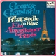 George Gershwin - Rhapsodie In Blue / Ein Amerikaner In Paris