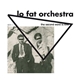 Lo Fat Orchestra - The Second Word Is Love