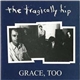 The Tragically Hip - Grace, Too