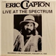 Eric Clapton - Eric Clapton Live At The Spectrum