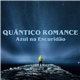 Quântico Romance - Azul Na Escuridão